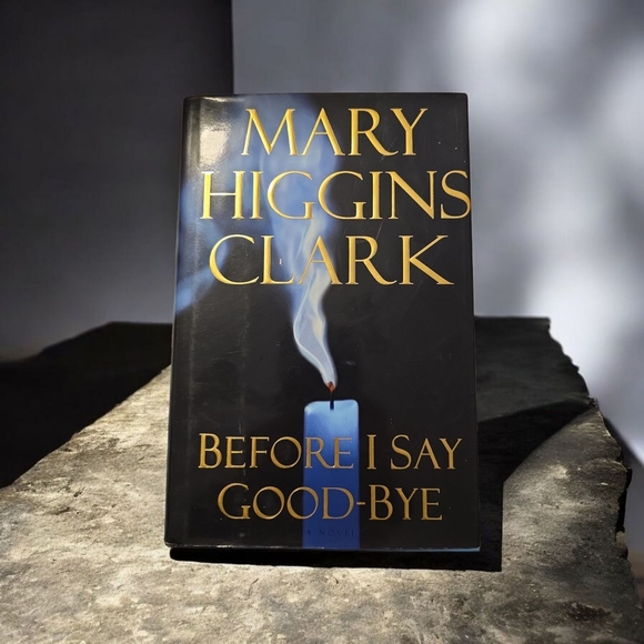 Other - Mary Higgins Clark 'Before I Say Good-Bye' Hardcover Book